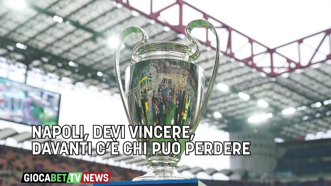 Champions - Napoli, devi vincere. Davanti c’è chi può perdere