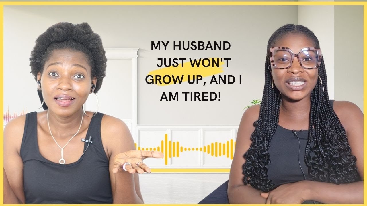MY HUSBAND JUST WON'T GROW UP, I AM FED UP! || What to do when your partner is not growing?