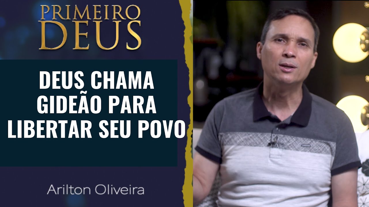 166. DEUS CHAMA GIDE&Atilde;O PARA LIBERTAR ISRAEL / PRIMEIRO DEUS / PR. ARILTON