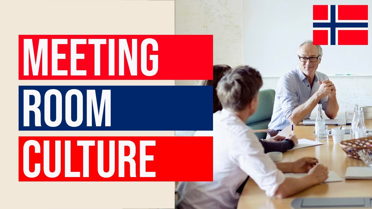 Meeting Room Culture in Norway - Working with Norwegians