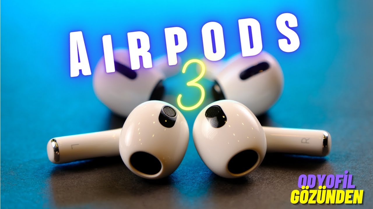 Odyofil Gözünden Apple Airpods 3