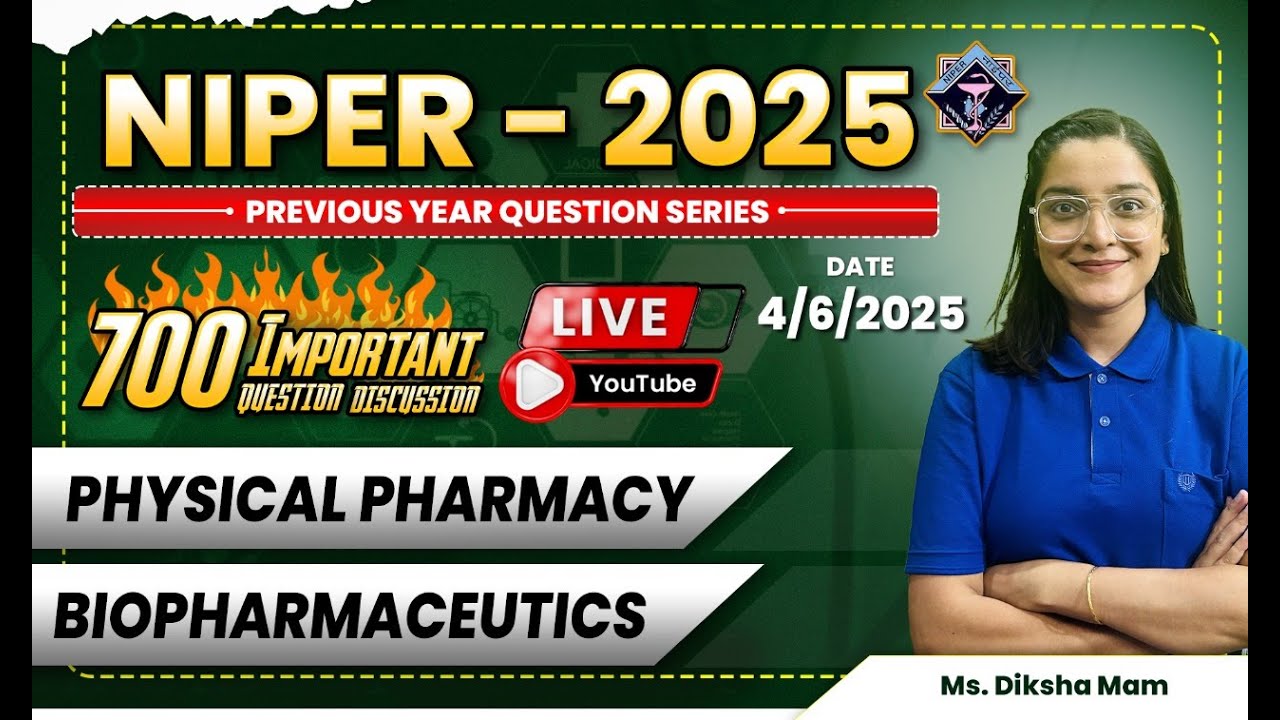 NIPER- 2025 | PHYSICAL PHARMACY & BIOPHARMACEUTICS-COMPLETE SYLLABUS | PYQ SERIES 700 IMP. QUESTIONS
