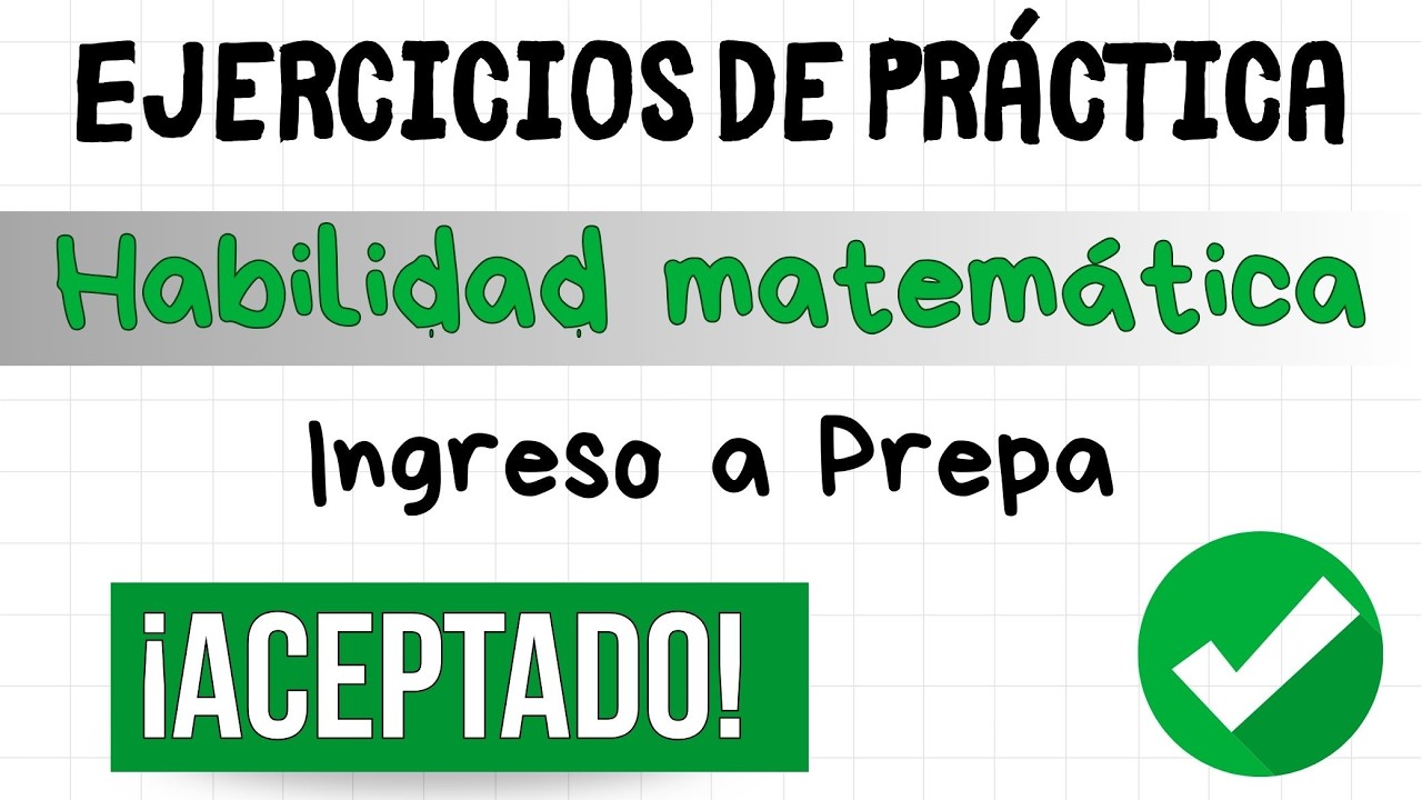 Ejercicios de práctica para tu examen de ingreso a Prepa. Habilidad matemática. ECOEMS 2025