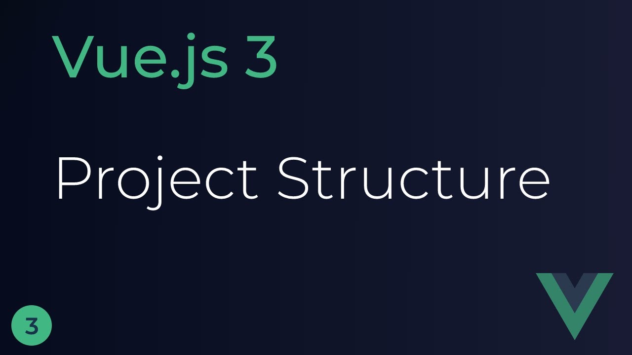 Vue JS 3 Tutorial - 3 - Project Structure