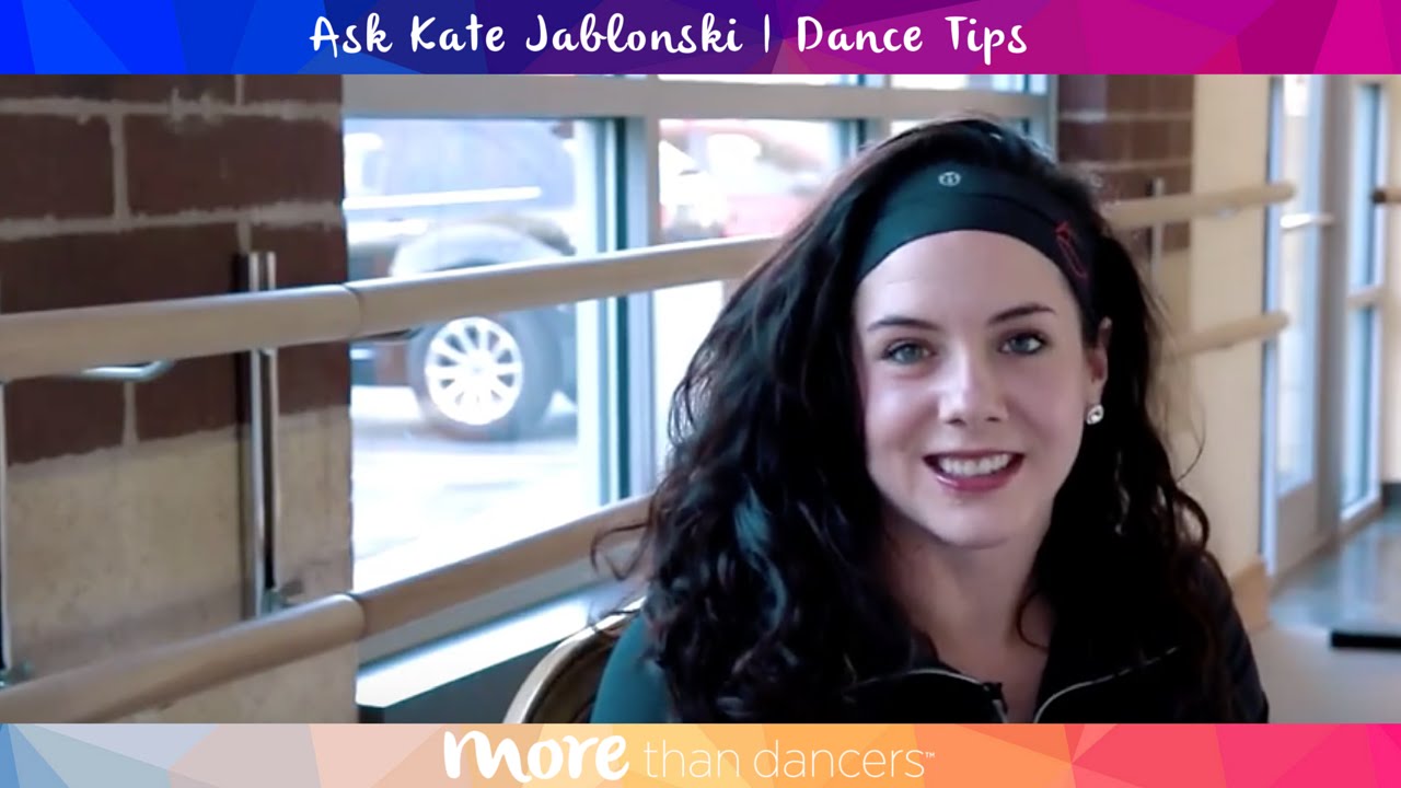 Ask Kate Jablonski | Dance Tips