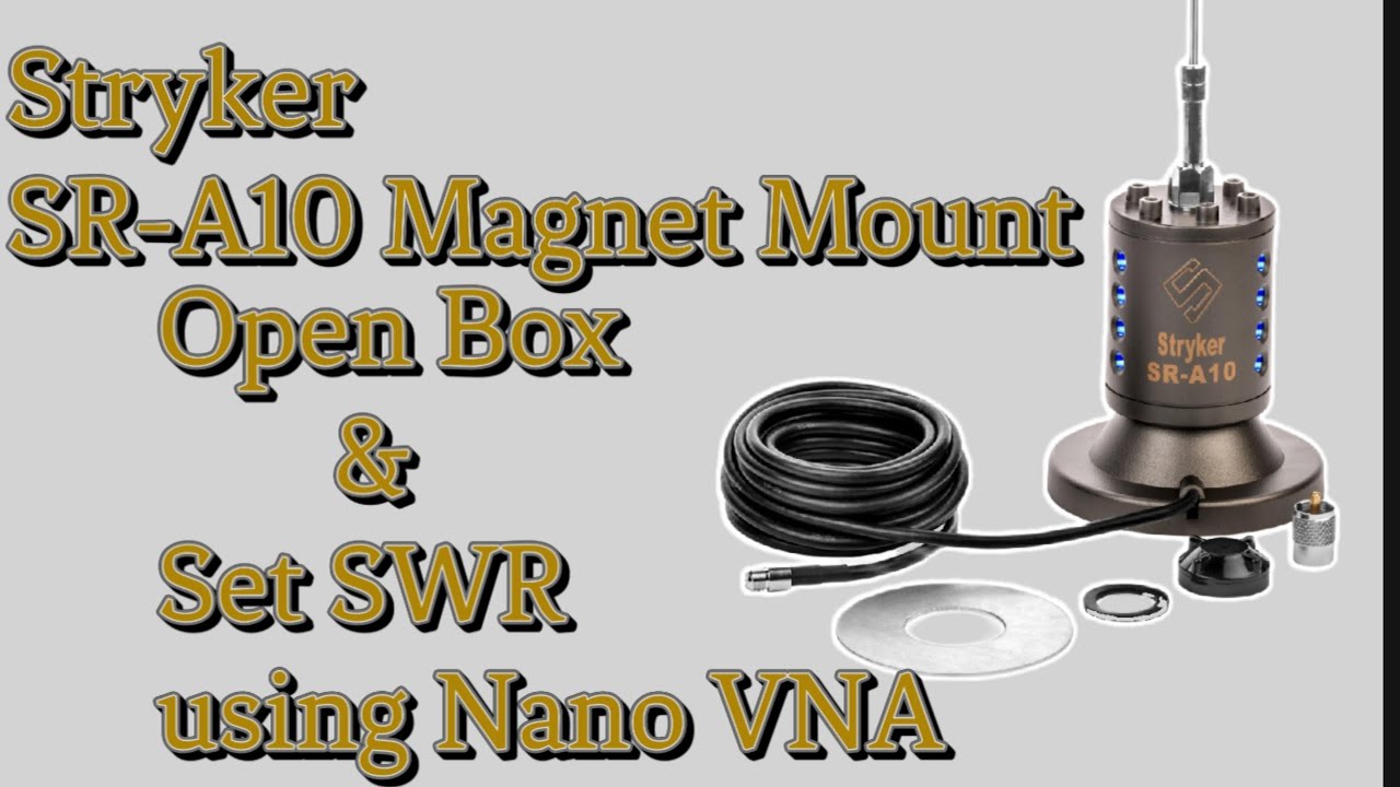 How to Set SWR on Stryker SR-A10 Magnet Mount Antenna using NanoVNA (Open Box and SWR)