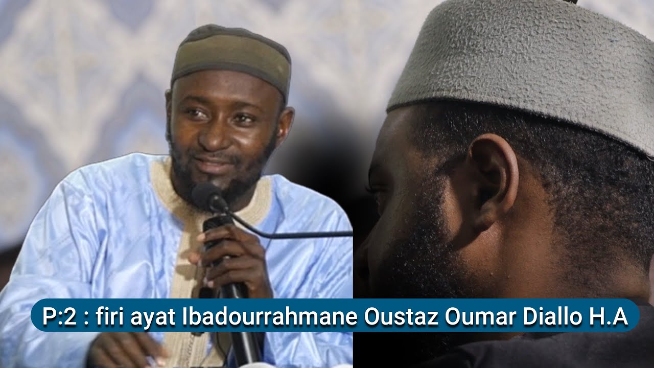 P 02  Tafsir  Verset Hibadourrahmane : OUSTAZ OUMAR DIALLO H.A :