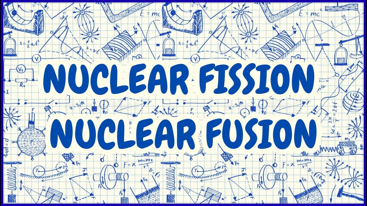Nuclear Fission & Fusion