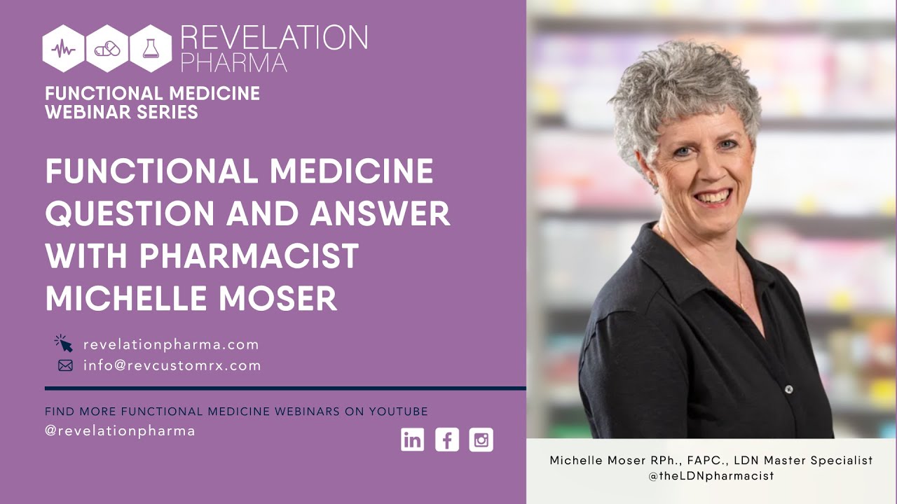 Webinar: Functional Medicine Question and Answer with Michelle Moser, RPh, FAPC, FACA, FACVP