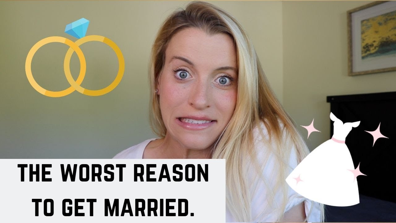 The WORST Reason to Get Married