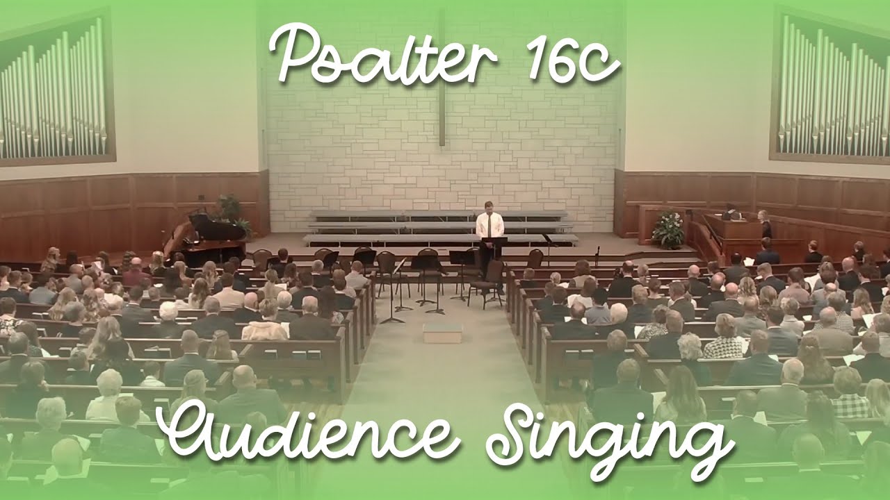 Psalter 16C - Kingdom Voices 2024 - Audience Singing