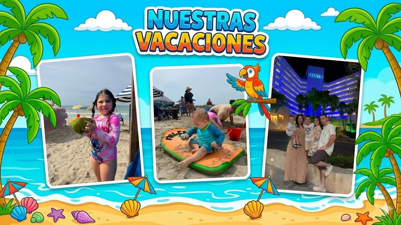NUESTRAS VACACIONES 🌊🏝️☀️