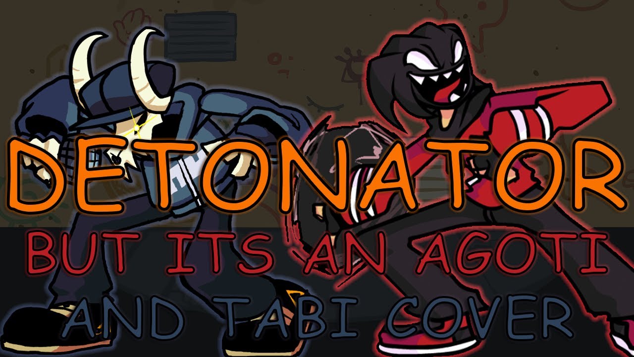 FNF DETONATOR But Its A TABI and AGOTI Cover