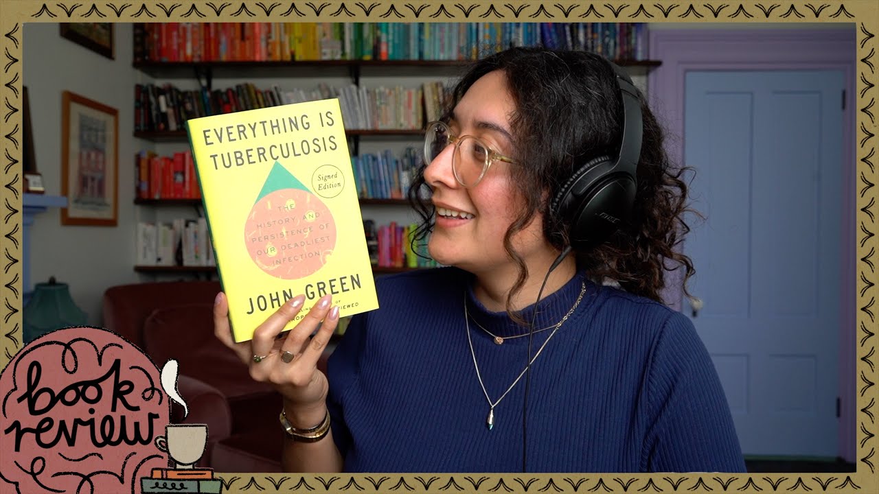 Bites | Review: Everything Is Tuberculosis by John Green