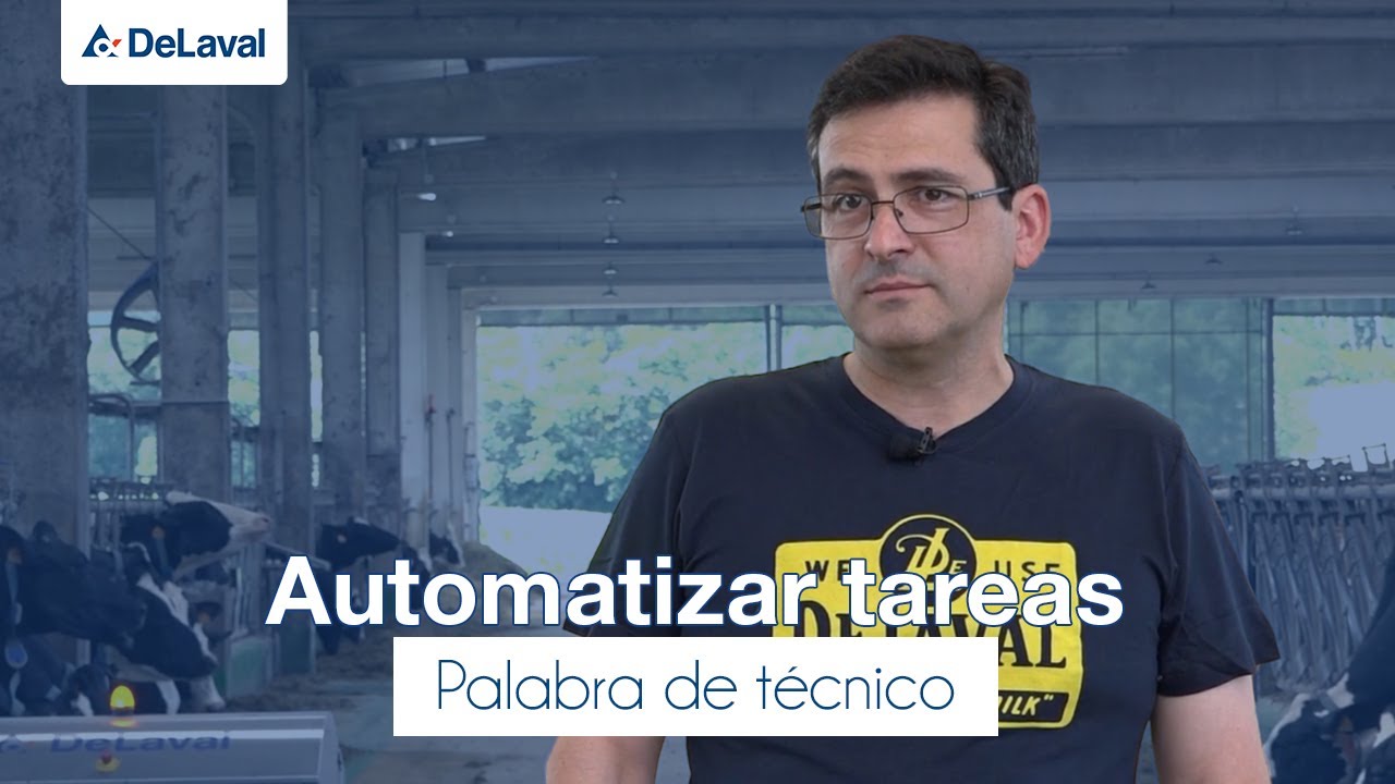 DeLaval | Automatizar tareas en la granja | Palabra de técnico