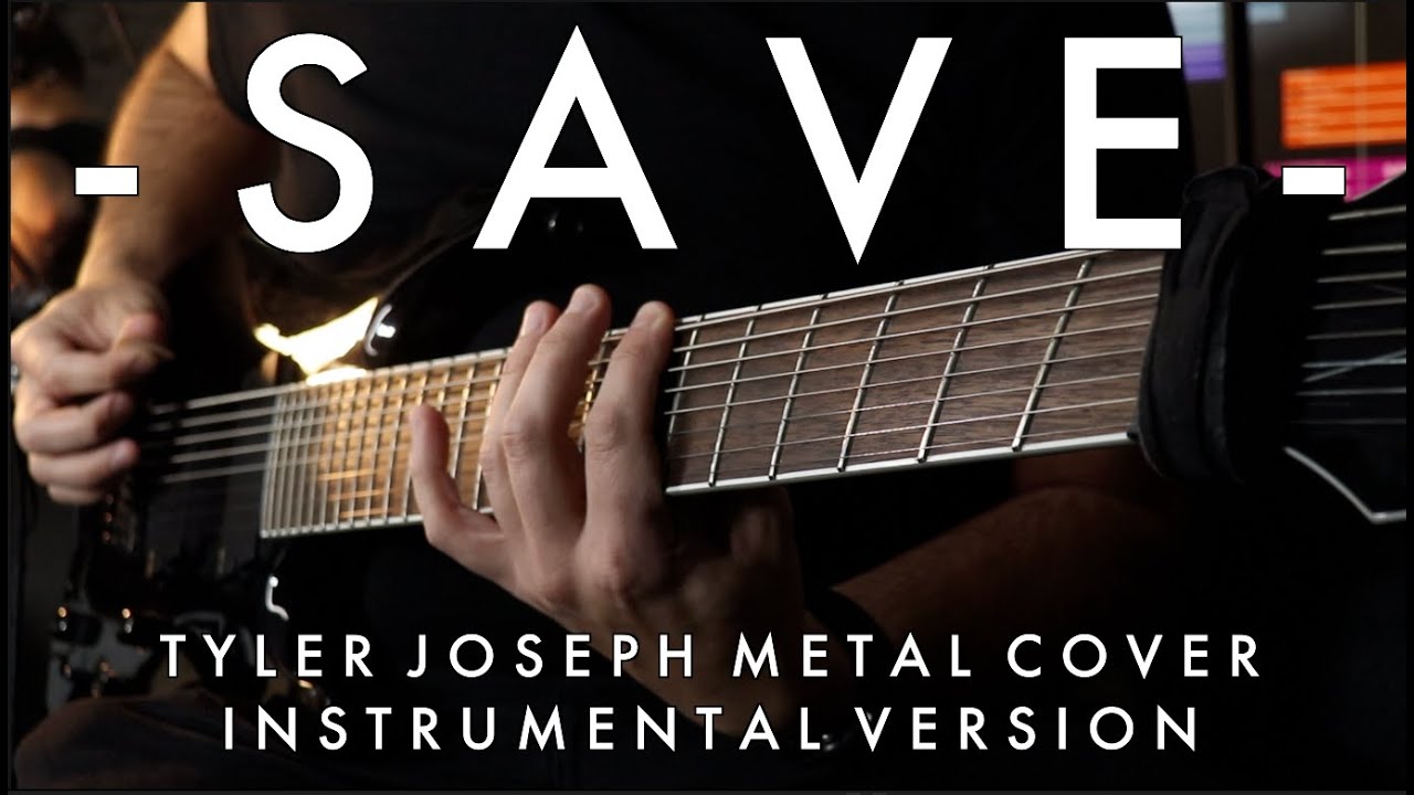 Save   Tyler Joseph Metal Cover Instrumental Version
