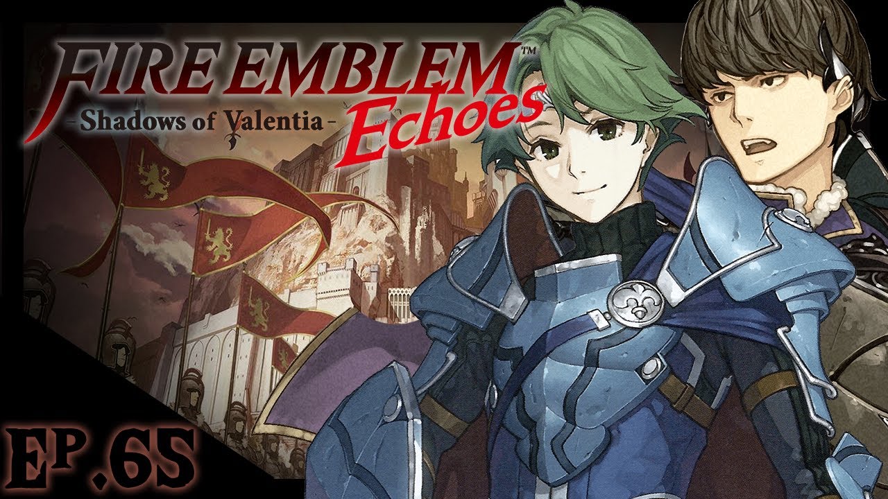 | Aether Streams! Fire Emblem Echoes: Shadows Of Valentia| Ep#65 