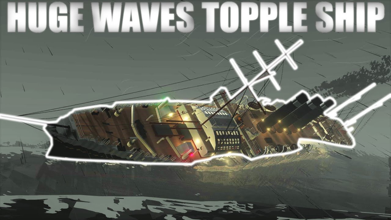 Huge Waves Topple Ship! | Stormworks: Build and Rescue