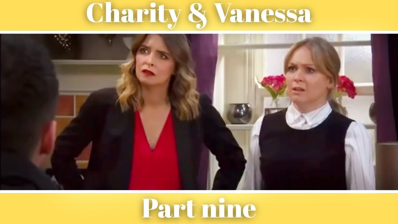 Charity dingle and Vanessa Woodfield | every single part | part 9