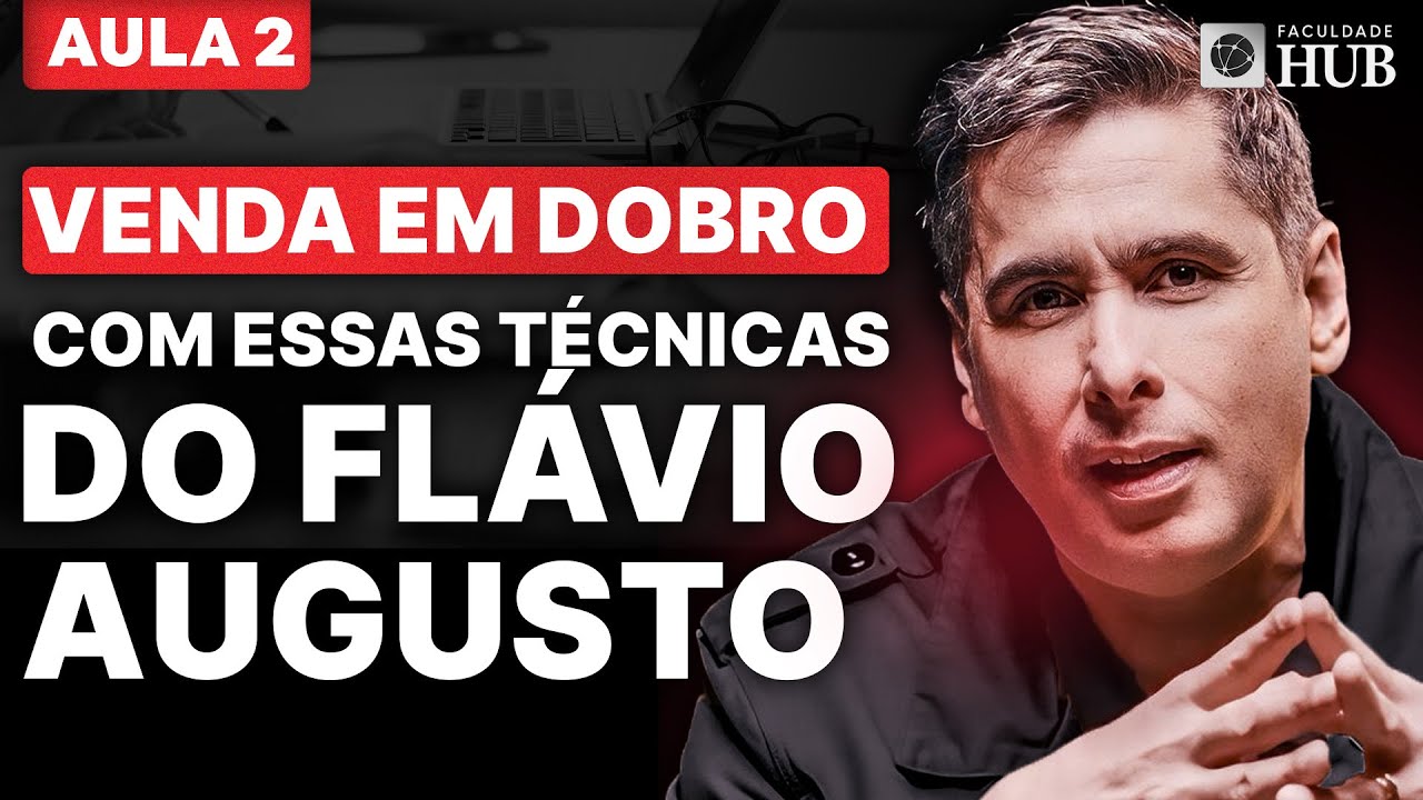 A TÉCNICA DO FLÁVIO AUGUSTO PARA CONQUISTAR 700 MIL CLIENTES ATIVOS – AULA 2