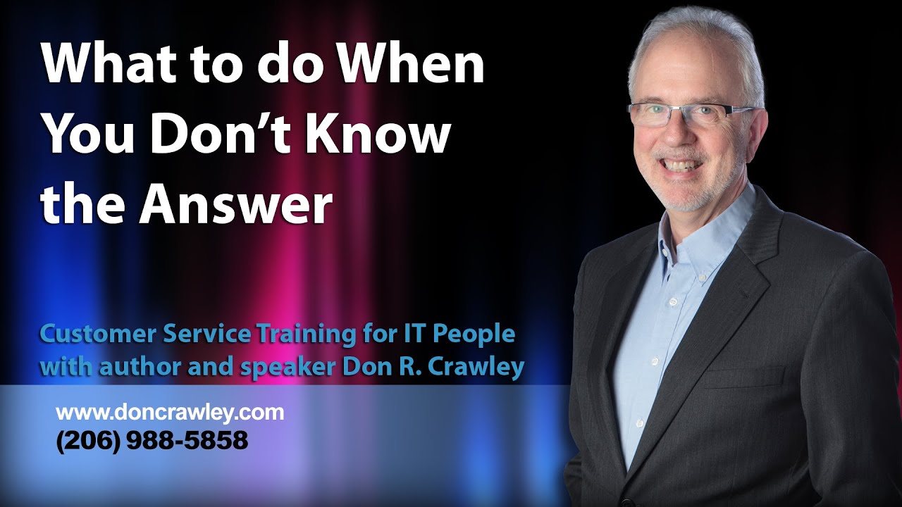 What to Do When You Don't Know the Answer to a Customer Question: IT Customer Service Training Video