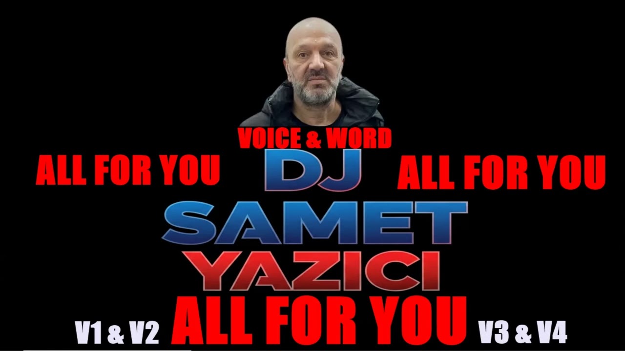 DJ SAMET YAZICI  -  ALL FOR YOU