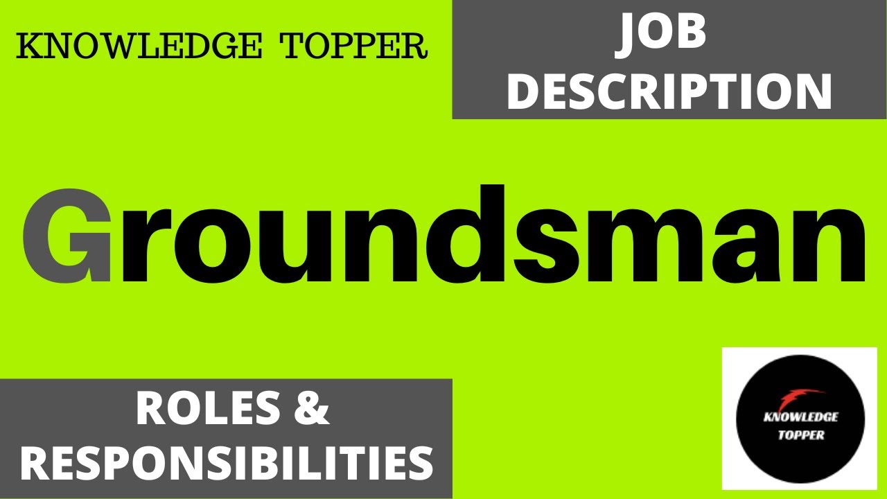 Groundsman Job Description | Groundsman Duties | Groundsman Responsibilities | Groundsman Skills