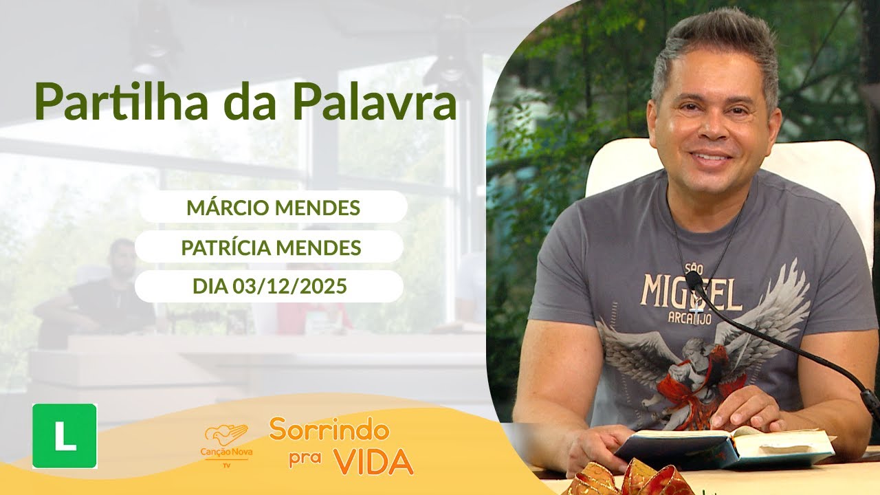 Sorrindo Pra Vida (03/12/2025) Partilha da Palavra