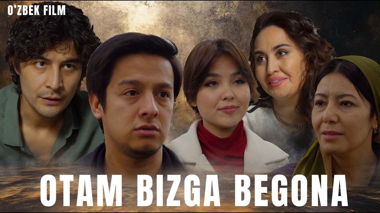 Otam bizga begona (o‘zbek kino) Отам бизга бегона (ўзбек кино)