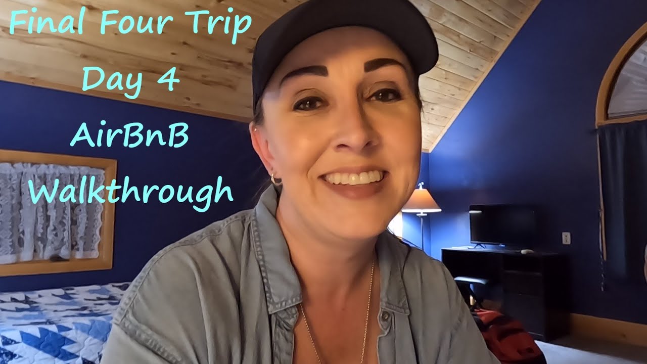 Final Four Trip - Day 4 - AirBnB Walkthrough