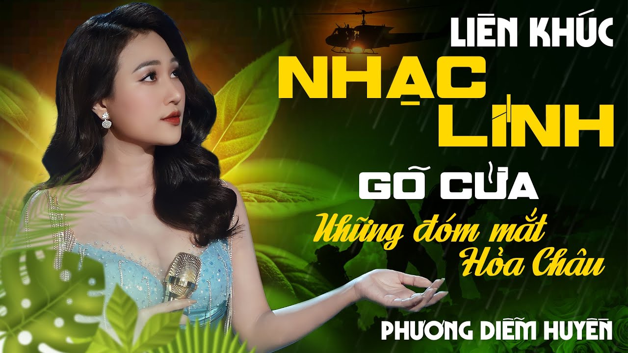 Liên Khúc Nhạc Lính Tuyển Chọn 2024 | Gõ Cửa & Những Đóm Mắt Hỏa Châu - Phương Diễm Huyền