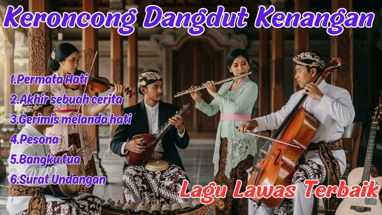 Koleksi Dangdut Kenangan Versi Keroncong – Nyaman Didengar, Bikin Rindu!