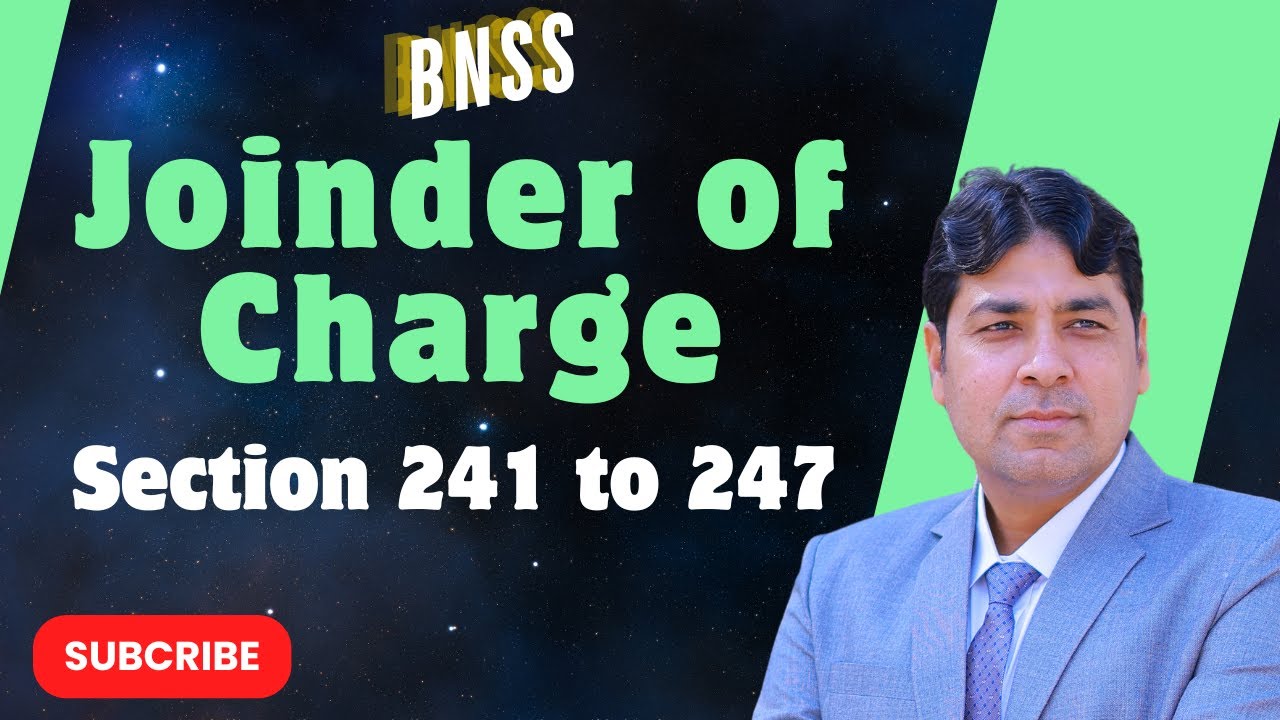 Joinder of Charge | Section 241 to 247 of BNSS | Bharatiya Nagarik Suraksha Sanhita, 2023 Lecture 38