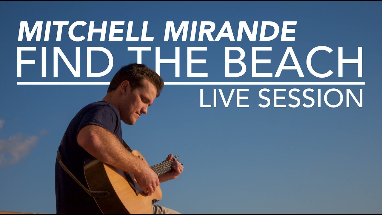 Mitchell Mirande - Find The Beach [Live Session]