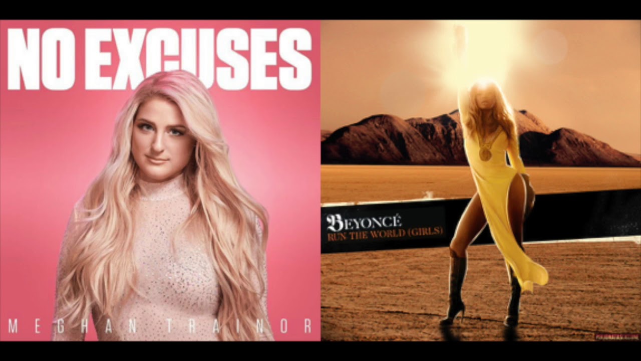 No Excuses/Run The World | Meghan Trainor & Beyonce (Mashup Concept)