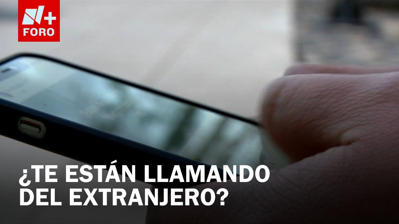 Crecen fraudes digitales con llamadas del extranjero | As&iacute; puedes detectarlos  - En el Centro