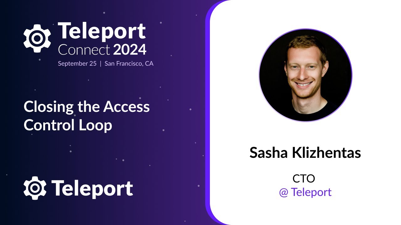 Policy as Code: The Future of Authorization & Access Control - Sasha Klizhentas at Teleport Connect