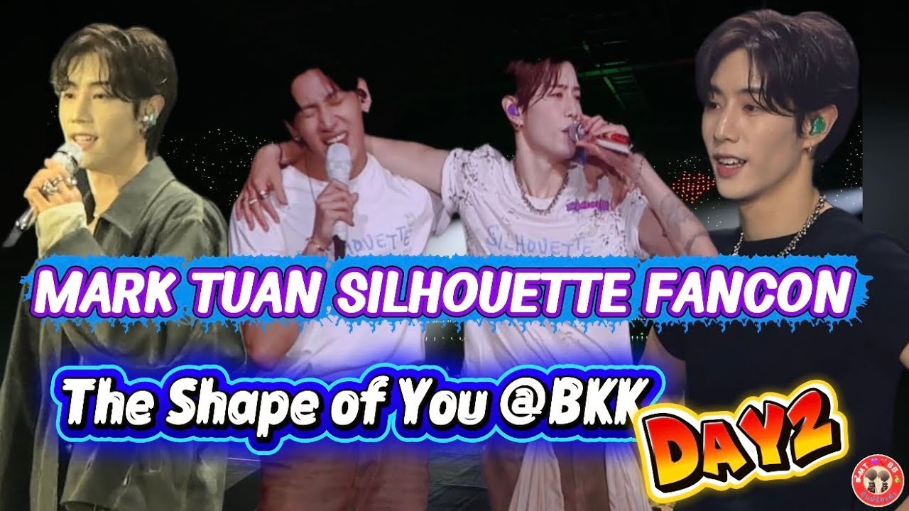 MARK TUAN SILHOUETTE FANCON - MarkTuan The Shape Of You @BKK DAY1 [20260301]