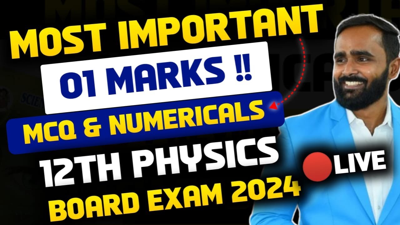 🔴LIVE | MOST IMPORTANT 01 MARKS MCQ & NUMERICALS | 12TH PHYSICS | BOARD EXAM 2024 | PRADEEP GIRI SIR