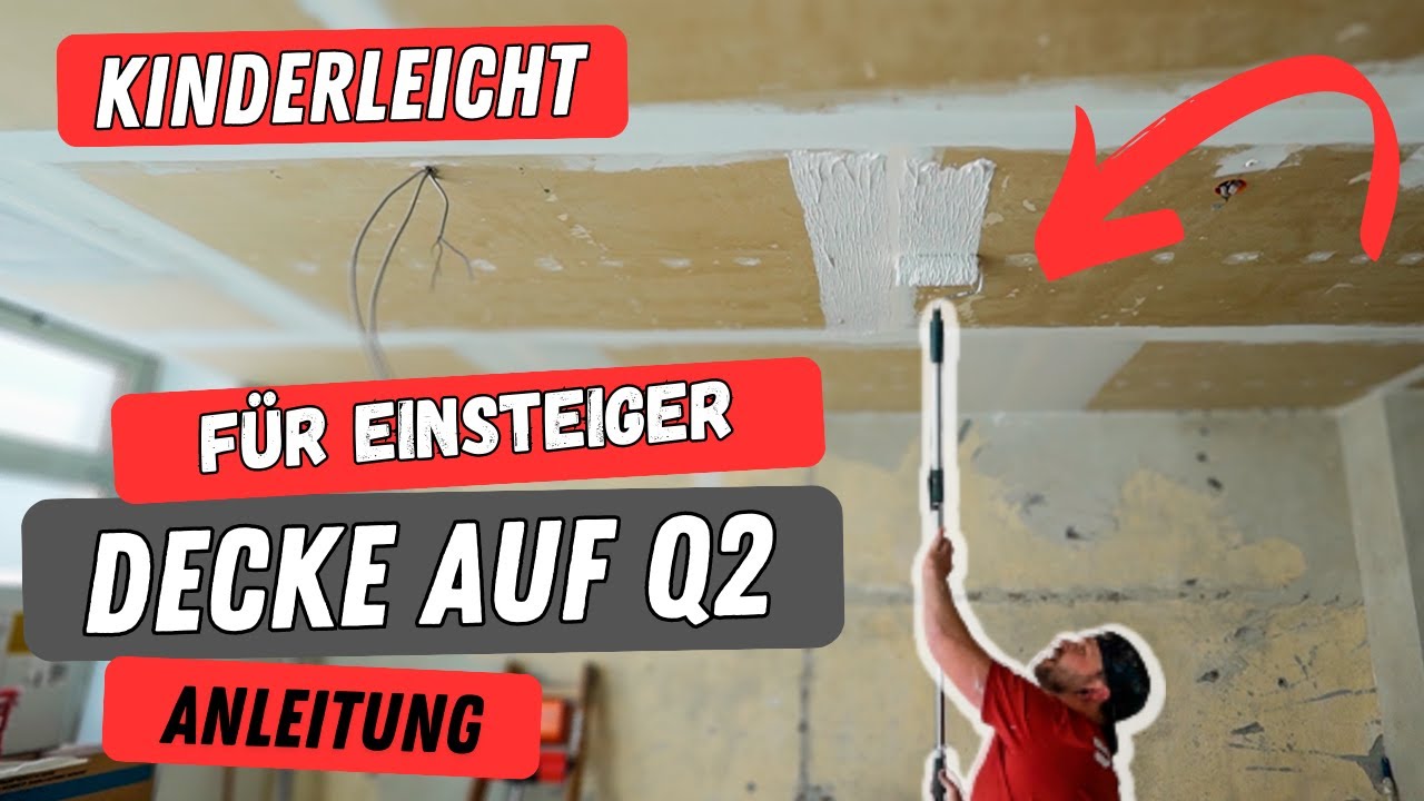 DECKE spachteln leicht gemacht ⎜Q2 für Einsteiger 😃