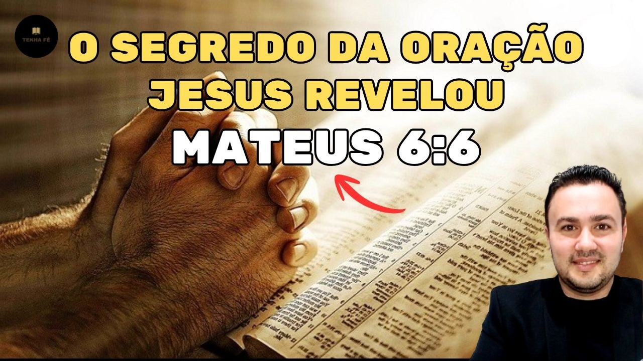 🔒 Mateus 6:6 — O Segredo da Oração Que Poucos Praticam (Jesus Revelou!)