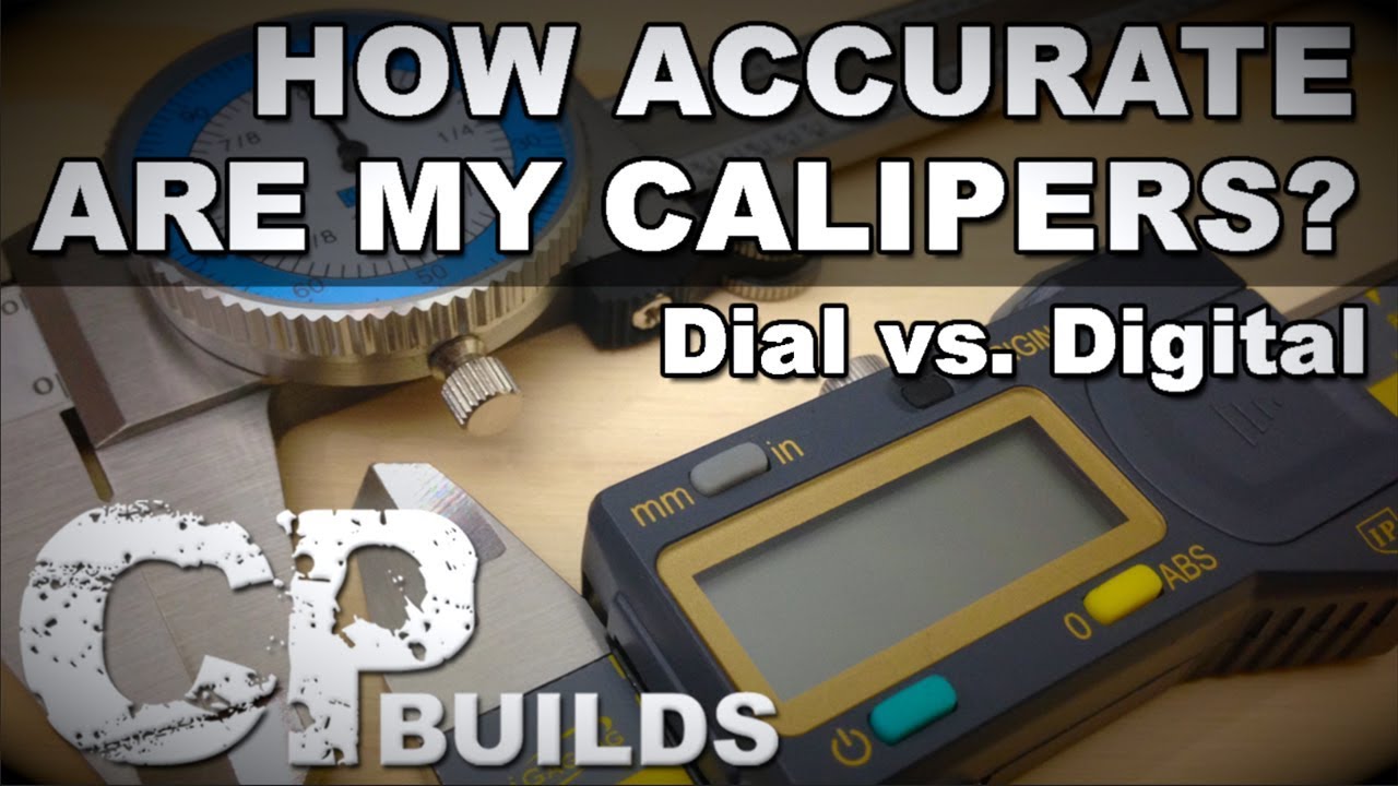 How Accurate Are My Calipers? Dial vs. Digital