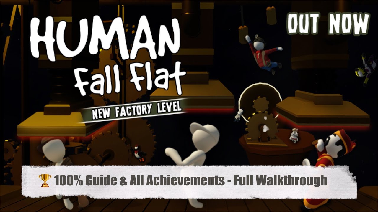 Human Fall Flat Factory 100% Guide & All Achievements - Full Walkthrough