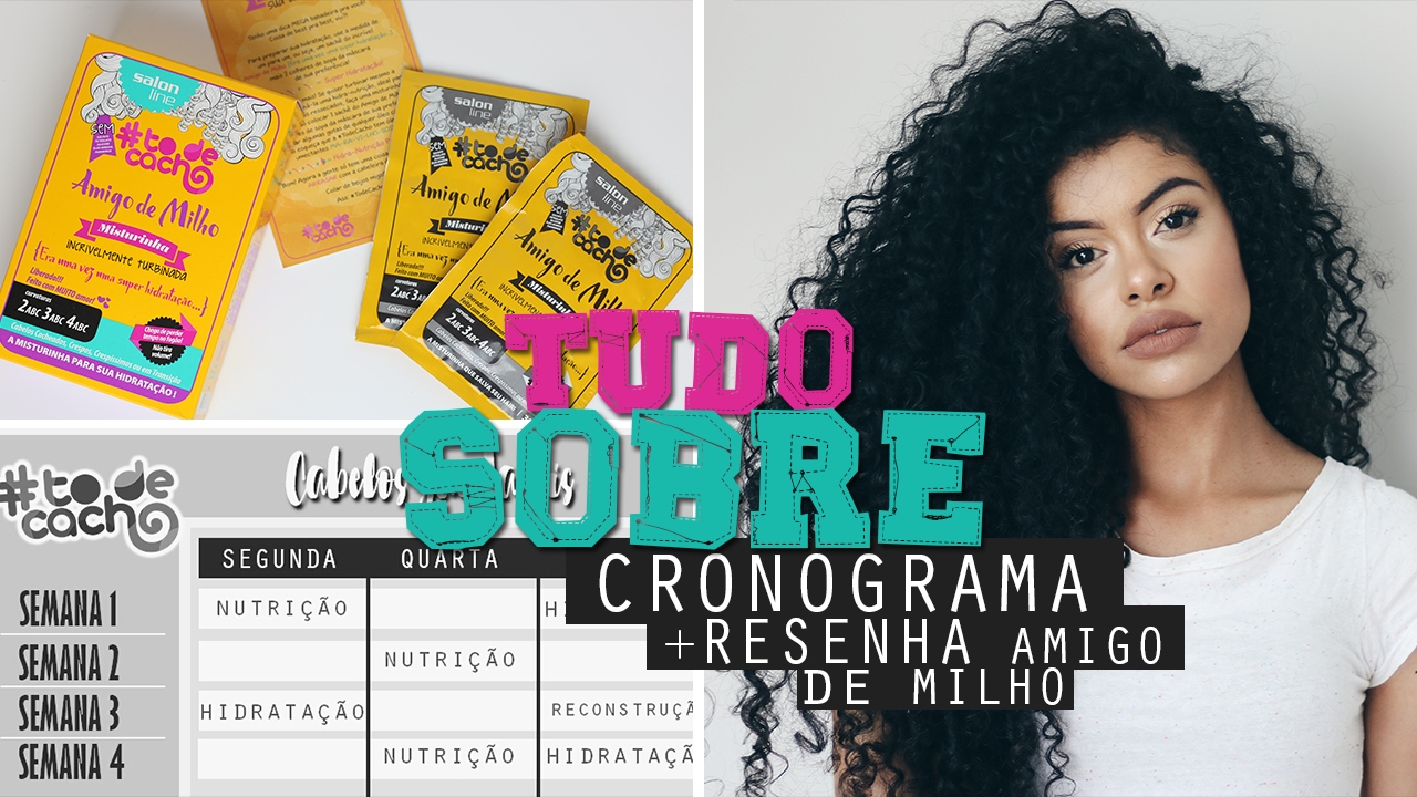 CRONOGRAMA CAPILAR + HIDRATAÇÃO COM AMIGO DE MILHO #todecacho