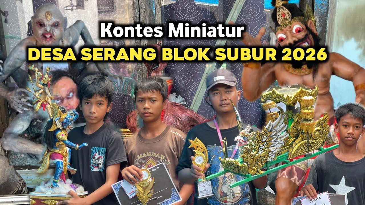 FULL Kontes OGOH - OGOH dan Garuda Buyut MINIATUR  Desa SERANG 2026 Blok Subur Cirebon 
