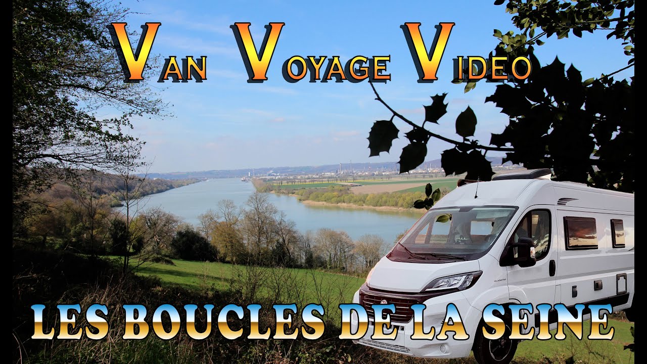 LES BOUCLES DE LA SEINE NORMANDE Van Voyage Vidéo (#Lukp)