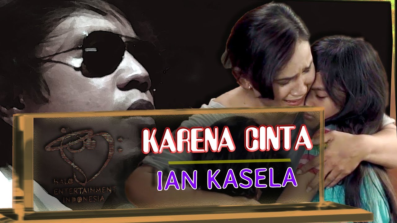 Ian Kasela - Karena Cinta Ost. Dari Jendela SMP SCTV (Official Music Video)