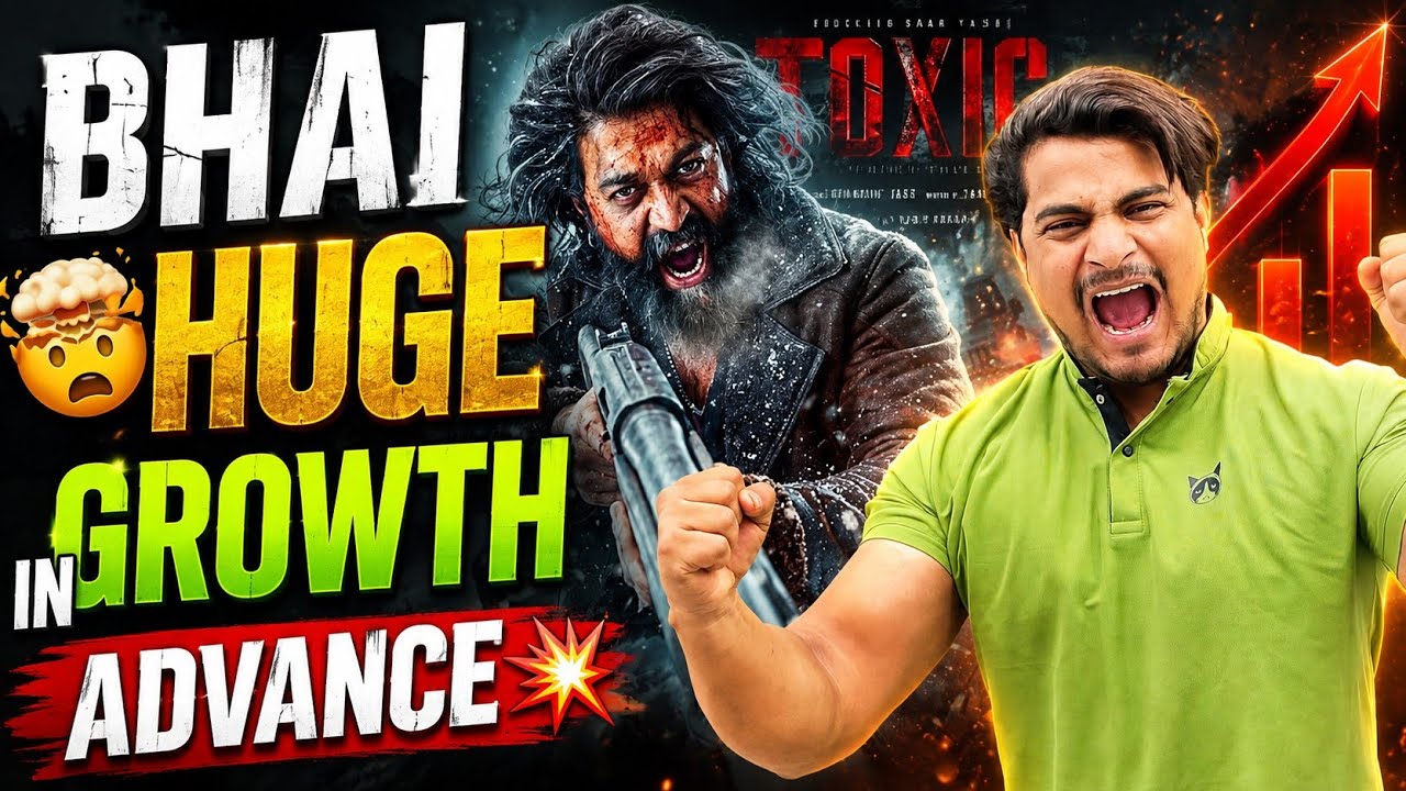 Toxic Movie Huge Advance GROWTH Booom💥 | Toxic Yash Day 1 Updated Advance Report 5 #toxicAdvance