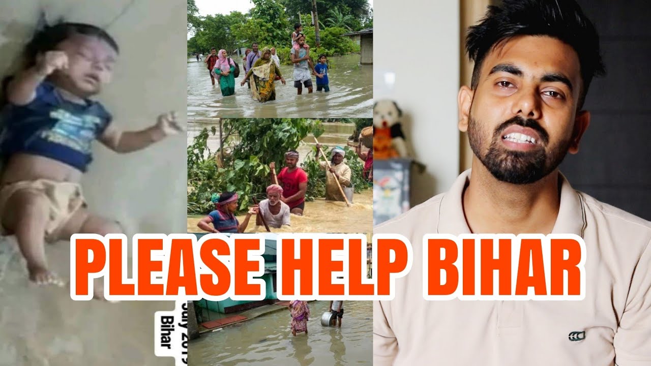 BIHAR Needs US | BIHAR FLOOD 2019