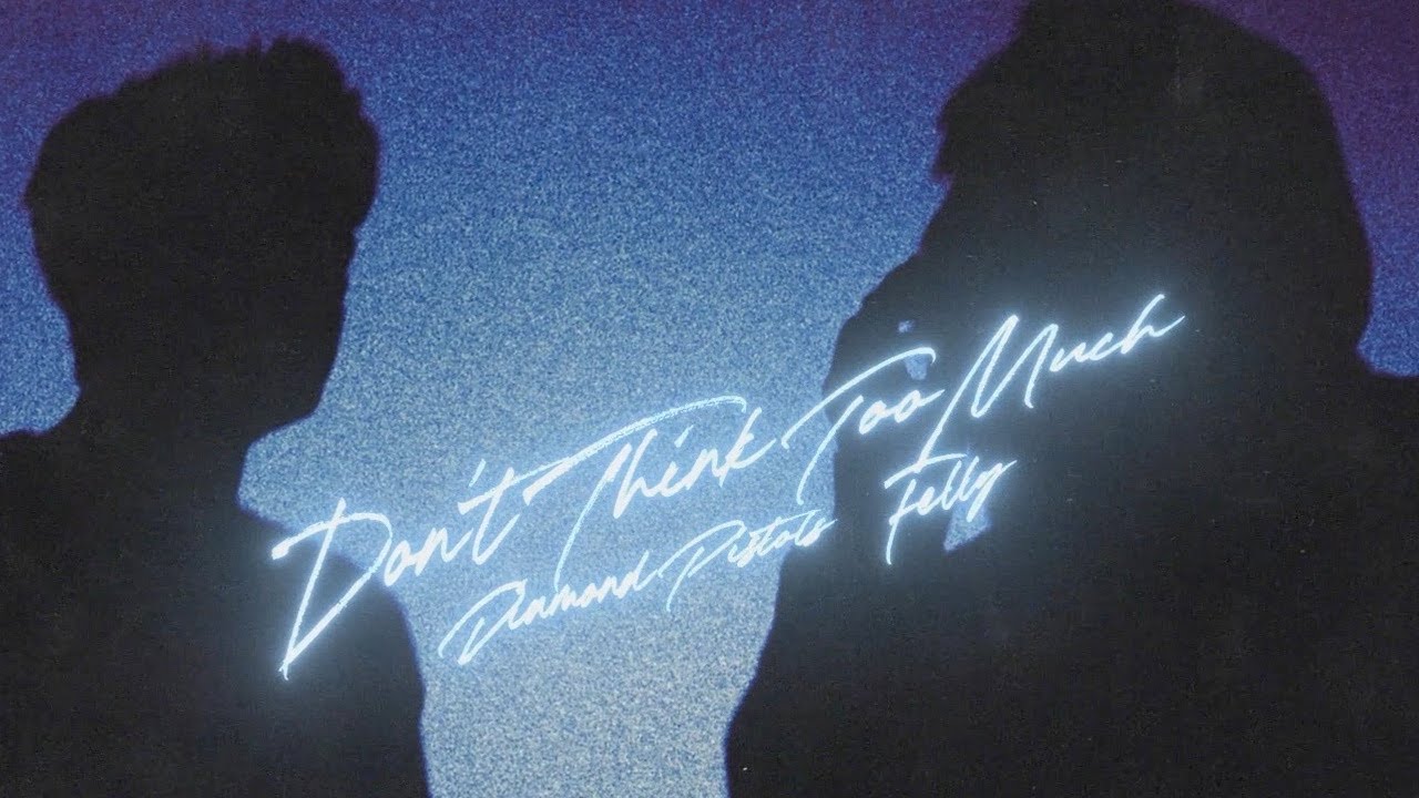 Diamond Pistols - Don't Think Too Much feat. Felly [Ultra Records]